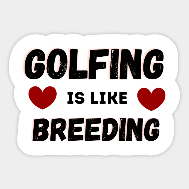 Golfing Is Like Breading Sticker by NICHE&NICHE